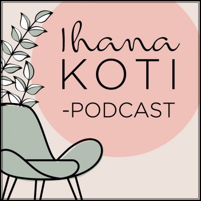 Ihana koti -podcast
